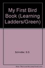 MY FIRST BIRD BOOK (Learning Ladders/Green)