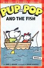 Pup and Pop and the Fish