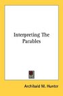 Interpreting The Parables