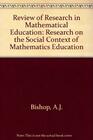 A Review of Research in Mathematical Education Part B Research on the Social Context of Mathematics Education