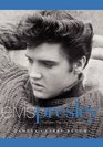 Elvis Presley The Man The Life The Legend