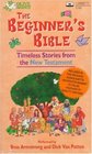 The Beginner's Bible Timeless Stories from the New Testament
