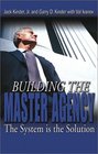 Building the Master Agency The System Is the Solution