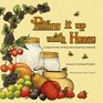 Putting It Up With Honey A Natural Foods Canning and Preserving Cookbook