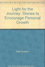 Light for the Journey Stories to Encourage Personal Growth