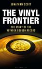 The Vinyl Frontier The Story of the Voyager Golden Record