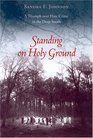 Standing On Holy Ground A Triumph Over Hate Crime In The Deep South