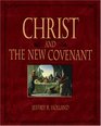 Christ and the New Covenant: The Messianic Message of the Book of Mormon, Special Illustrated Edition