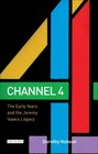 Channel 4 The Early Years and the Jeremy Isaacs Legacy
