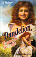 Dandelion (Harlequin Historical, No 23)