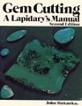 Gem Cutting A Lapidary's Manual 2nd Edition