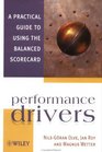 Performance Drivers A Practical Guide to Using the Balanced Scorecard