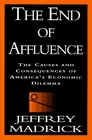 The End of Affluence The Causes and Consequences of America's Economic Dilemma