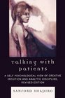 Talking with Patients A Self Psychological View of Creative Intuition and Analytic Discipline