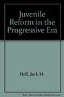Juvenile Reform in the Progressive Era