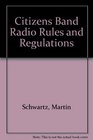 Citizens Band Radio Rules and Regulations