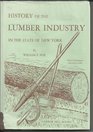 History of the lumber industry in the State of New York With an appendix The roll of pioneer lumbermen