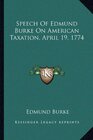 Speech Of Edmund Burke On American Taxation April 19 1774