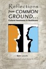 Reflections from Common Ground Cultural Awareness in Healthcare
