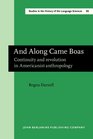 And Along Came Boas Continuity and Revolution in Americanist Anthropology