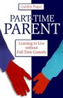 Part-Time Parent: Learning to Live Without Full-Time Custody
