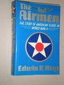 The Airmen The Story of American Fliers in World War II