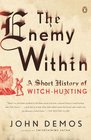 The Enemy Within A Short History of Witchhunting
