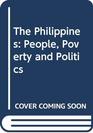 The Philippines People Poverty and Politics