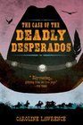 The Case of the Deadly Desperados Western Mysteries Book One
