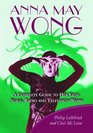 Anna May Wong A Complete Guide to Her Film Stage Radio and Television Work