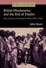 British Missionaries and the End of Empire East Central and Southern Africa 193964