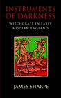 Instruments of Darkness Witchcraft in Early Modern England