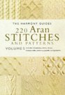 220 Aran Stitches and Patterns - Volume 5 (Harmony Guides)
