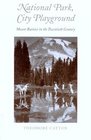 National Park City Playground Mount Rainier in the Twentieth Century