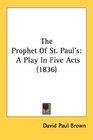 The Prophet Of St Paul's A Play In Five Acts
