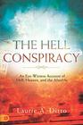 The Hell Conspiracy An Eyewitness Account of Hell Heaven and the Afterlife