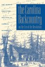 Carolina Backcountry on the Eve of the Revolution and Other Writings (Institute of Early American History)