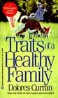 Traits of a Healthy Family Fifteen Traits Commonly Found in Healthy Families by Those Who Work With Them