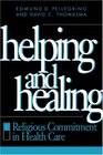 Helping and Healing Religious Commitment in Health Care