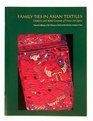 Family Ties in Asian Textiles Children's and Adult Costumes of China and Japan