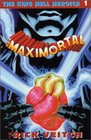 The Maximortal Collected Edition 1 The King Hell Heroica Volume 1