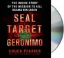 SEAL Target Geronimo The Inside Story of the Mission to Kill Osama bin Laden