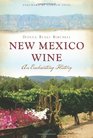New Mexico Wine: An Enchanting History (American Palate)