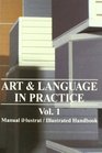 Art  Language in Practice Vol 1 Manual illustrat / Illustrated Handbook