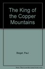 The King of the Copper Mountains