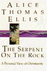 Serpent on the Rock A Personal View of Christianity