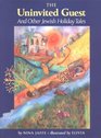 The Uninvited Guest and Other Jewish Holiday Tales
