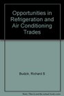 Opportunities in Refrigeration and Air Conditioning Trades