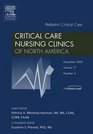 Pediatric Critical Care An Issue of Critical Care Nursing Clinics