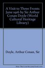 A Visit to Three Fronts June 1916 by Sir Arthur Conan Doyle